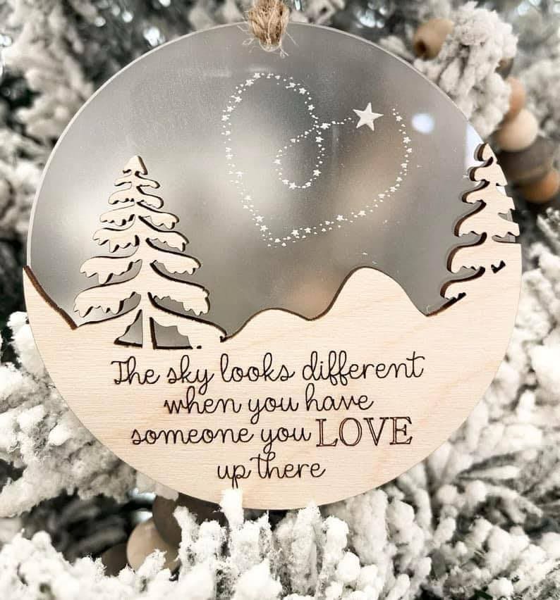 THE SKY LOOKS DIFFERENT WHEN YOU HAVE SOMEONE YOU LOVE UP THERE- ORNAMENT